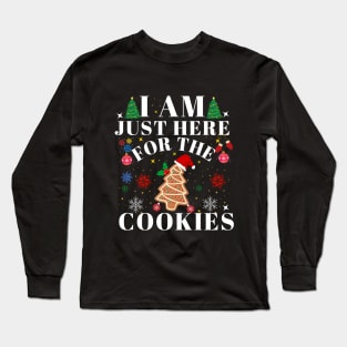 I am just here for the Cookies Long Sleeve T-Shirt